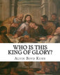 Who is this King of Glory?: A Critical Study of the Christos-Messiah Tradition - Paperback