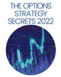 The Options Strategy Secrets 2022: The Comprehensive Guide for Beginners to Learn Options Trading, with the Best Strategies and Techniques to Use to M - Paperback