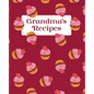 Grandma's Recipes: A Personalized Family Cookbook - Paperback