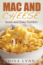 Mac and Cheese: Quick and Easy Comfort - Paperback
