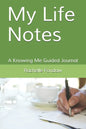 My Life Notes: A Knowing Me Guided Journal - Paperback