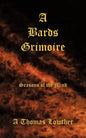 A Bards Grimoire: Seasons of the Mind - Paperback