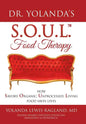Dr. Yolanda's S.O.U.L. Food Therapy: How Savory, Organic, Unprocessed, Living Food Saves Lives - Hardcover