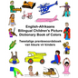 English-Afrikaans Bilingual Children's Picture Dictionary Book of Colors Tweetalige prentewoordeboek van kleure vir kinders - Paperback