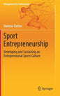 Sport Entrepreneurship: Developing and Sustaining an Entrepreneurial Sports Culture - Hardcover