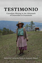 Testimonio: Canadian Mining in the Aftermath of Genocides in Guatemala - Paperback
