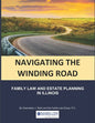 Navigating the Winding Road: Family Law and Estate Planning in Illinois: From Gwendolyn J. Sterk & the Family Law Group, PC - Paperback