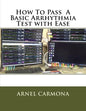 How To Pass A Basic Arrhythmia Test with Ease - Paperback