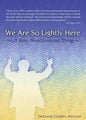 We Are So Lightly Here - Paperback