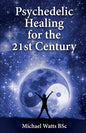 Psychedelic Healing for the 21st Century - Paperback