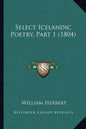 Select Icelandic Poetry, Part 1 (1804) - Paperback