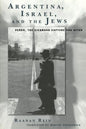 Argentina, Israel, and the Jews: Peron, The Eichmann Capture and After - Paperback