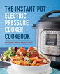 The Instant Pot Electric Pressure Cooker Cookbook: Easy Recipes for Fast & Healthy Meals - Paperback