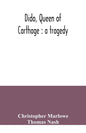 Dido, queen of Carthage: a tragedy - Paperback