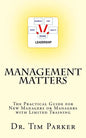 Management Matters: The Practical Guide for New Managers or Managers with Limited Training - Paperback