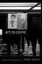 Art to Come: Histories of Contemporary Art - Paperback