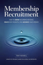 Membership Recruitment: How to Grow Recurring Revenue, Reach New Markets, and Advance Your Mission - Paperback