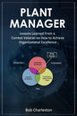 Plant Manager: Lessons Learned From a Combat Veteran on How to Achieve Organizational Excellence - Paperback