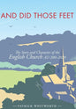 And Did Those Feet: The Story and Character of the English Church AD 200-2020 - Hardcover