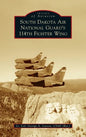 South Dakota Air National Guard's 114th Fighter Wing - Hardcover