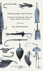 Fishing Lake and Stream - For Bass, Muskalonge, Pike, Pan Fishes, Salmon and Trout - Hardcover