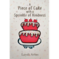 A Piece of Cake with a Sprinkle of Kindness - Paperback