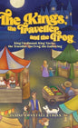 The Kings, the Traveller and the Frog: King Ferdinand, King Xavier, the Traveller, the Frog, the Gathering - Hardcover