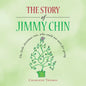 The Story of Jimmy Chin: The Little Christmas Tree, Who Could Not Wait for Spring - Paperback
