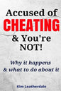 Accused of Cheating & You're NOT!: Why it happens & what to do about it - Paperback