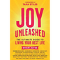 Joy Unleashed: The Ultimate Guide to Living Your Best Life - Paperback