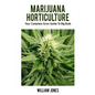Marijuana Horticulture: Your Complete Grow Guide To Big Buds - Paperback