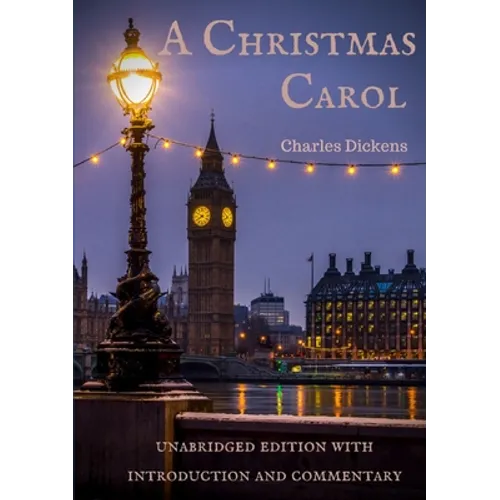 A Christmas Carol: unabridged edition with introduction and commentary - Paperback