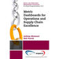 Metric Dashboards for Operations and Supply Chain Excellence - Paperback