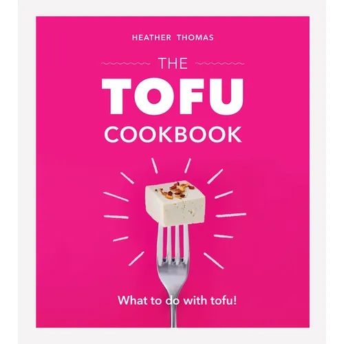 The Tofu Cookbook - Hardcover