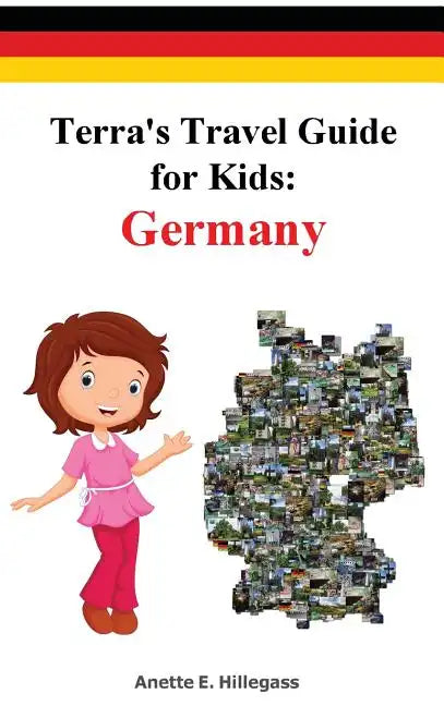 Terra's Travel Guide for Kids: Germany (Hardcover) - Hardcover