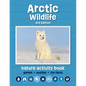 Arctic Wildlife Nature Activity Book - Paperback
