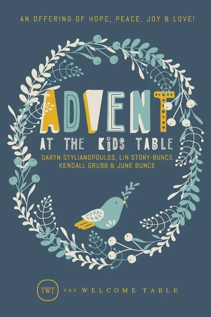 Advent at The Kids Table: An Offering of Hope, Peace, Joy & Love! - Paperback