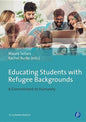 Educating Students with Refugee and Asylum Seeker Experiences: A Commitment to Humanity - Paperback