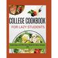 The Lazy Student's College Cookbook: Super Easy and Effortless Meals for Busy Campus Life - Paperback