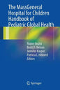 The Massgeneral Hospital for Children Handbook of Pediatric Global Health - Paperback