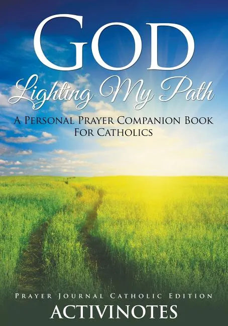 God Lighting My Path - A Personal Prayer Companion Book For Catholics - Prayer Journal Catholic Editio - Paperback
