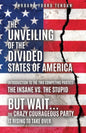 The Unveiling of the Divided States of America: But Wait...The Crazy Courageous Party is Rising to Take Over. - Paperback