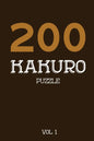 200 Kakuro Puzzle Vol 1: Cross Sums Puzzle Book, hard,10x10, 2 puzzles per page - Paperback
