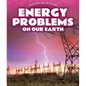Energy Problems on Our Earth - Library Binding