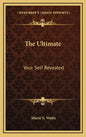 The Ultimate: Your Self Revealed - Hardcover