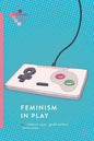Feminism in Play - Paperback