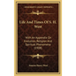Life And Times Of S. H. West: With An Appendix On Evolution, Religion And Spiritual Phenomena (1908) - Hardcover