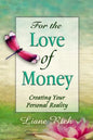 For the Love of Money: Creating Your Personal Reality - Paperback