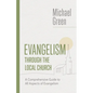 Evangelism Through the Local Church: A Comprehensive Guide to All Aspects of Evangelism - Paperback