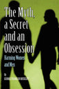 A Myth, a Secret and an Obsession - Harming Women and Men - Paperback